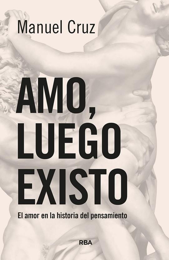 AMO, LUEGO EXISTO | 9788490565360 | CRUZ, MANUEL