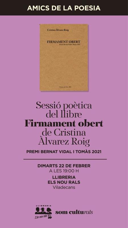 DIMARTS 22 DE FEBRER DE 2021 A LES 19:00H. SESSIÓ POÈTICA DEL LLIBRE FIRMAMENT OBERT DE CRISTINA ALBAREZ ROIG, PREMI BERNAT VIDAL I TOMÀS 2021 | 