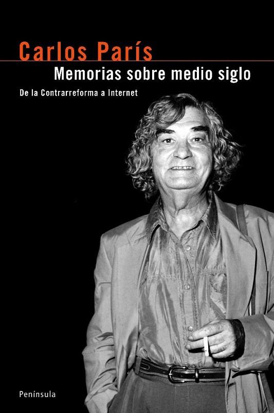 MEMORIAS SOBRE MEDIO SIGLO. DE LA CONTRAREFORMA A INTERNET | 9788483077474 | PARIS, CARLOS