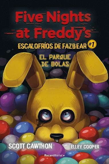 FIVE NIGHTS AT FREDDY'S | ESCALOFRÍOS DE FAZBEAR 1 - EL PARQUE DE BOLAS | 9788418557804 | CAWTHON, SCOTT/COOPER, ELLEY
