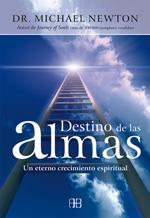DESTINO DE LAS ALMAS. ETERNO CRECIMIENTO ESPIRITUAL | 9788496111561 | NEWTON, MICHAEL (DR.)