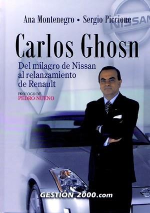 CARLOS GHOSN. DEL MILAGRO DE NISSAN AL RELANZAMIENTO DE RENA | 9788480889889 | MONTENEGRO, ANA/ PICCIONE, SERGIO