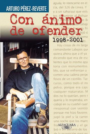 CON ANIMO DE OFENDER (1998-2001) | 9788420443102 | PEREZ-REVERTE ARTURO
