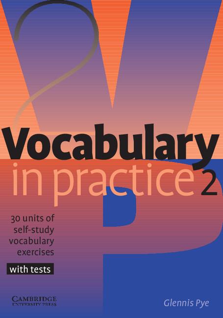 VOCABULARY IN PRACTICE 2 (WITH TESTS) | 9780521010825 | PYE, CLENNINS