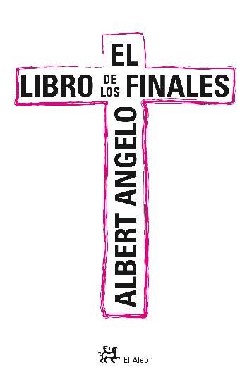 LIBRO DE LOS FINALES (T/D-PERSONALIA) | 9788476697818 | ANGELO, ALBERT
