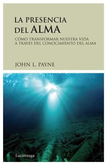PRESENCIA DEL ALMA | 9788489957992 | PAYNE, JOHN L.