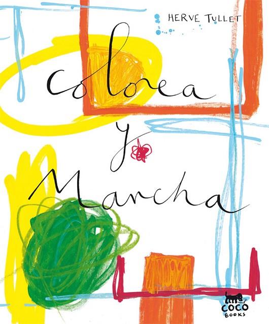 COLOREA Y MANCHA (COCO BOOKS) | 9788493782146 | TULLET, HERVÉ