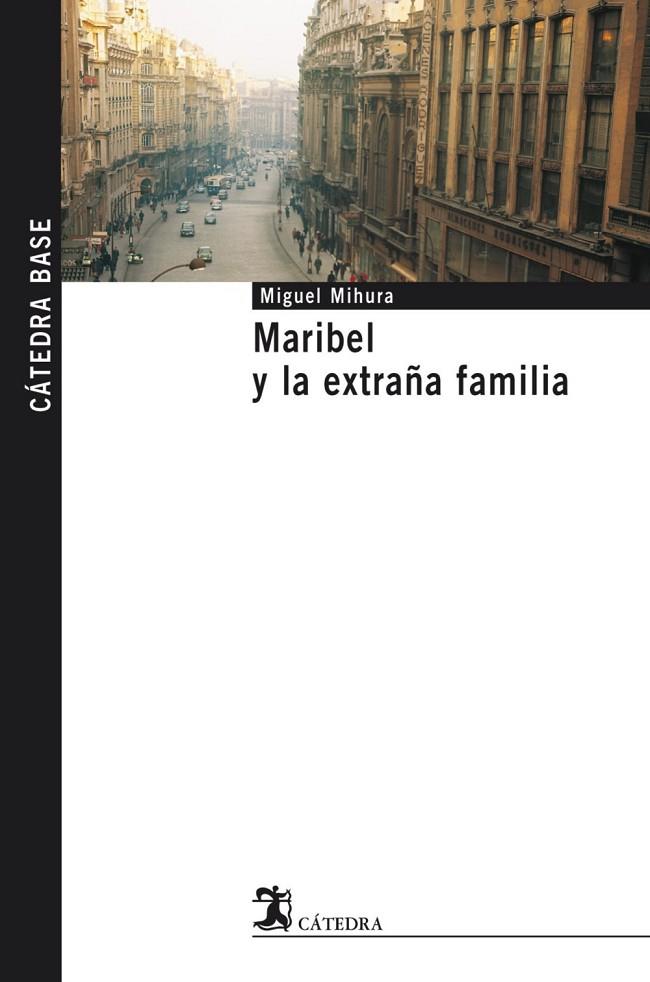 MARIBEL Y LA EXTRAÑA FAMILIA (140012) (BASE) | 9788437622231 | MIHURA, MIGUEL