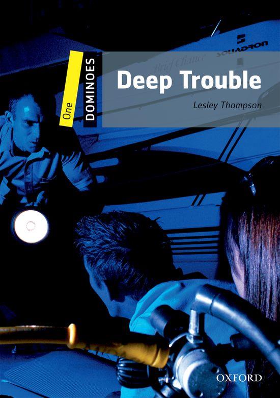 DEEP TROUBLE (DOMINOES ONE) | 9780194247252 | THOMPSON, LESLEY