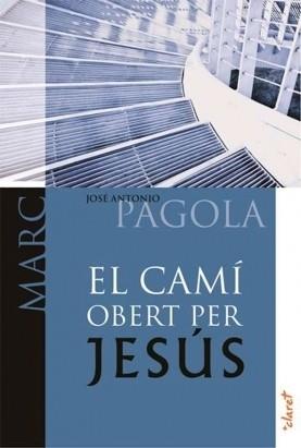 CAMI OBERT PER JESUS (MARC) | 9788498464832 | PAGOLA, JOSE ANTONIO