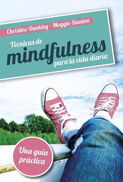 TÉCNICAS DE MINDFULNESS PARA LA VIDA DIARIA | 9788427140578 | DUNKLEY, CHRISTINE