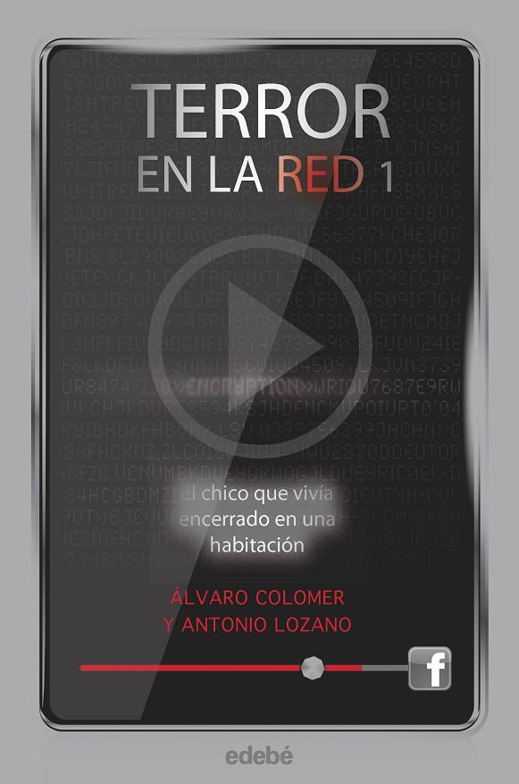 TERROR EN LA RED VOL.1 EL CHICO QUE VIVIA ENCERRADO EN UNA H | 9788468307169 | COLOMER, ALVARO - LOZANO, ANTONIO