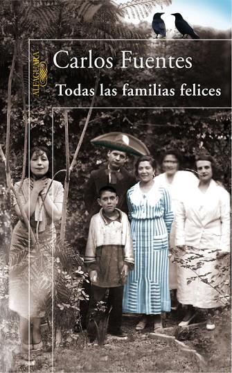 TODAS LAS FAMILIAS FELICES (NARRATIVA-ALFAGUARA) | 9788420470832 | FUENTES, CARLOS