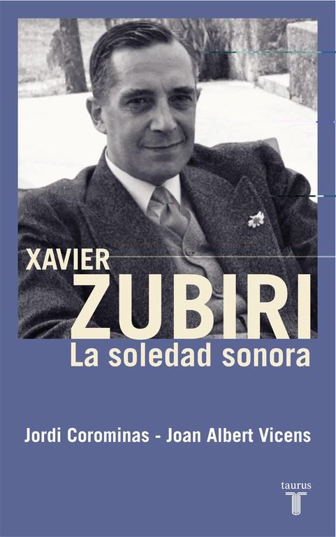 XAVIER ZUBIRI, LA SOLEDAD SONORA | 9788430606030 | COROMINAS / ALBERT