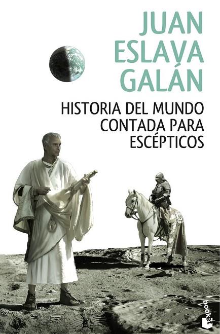 HISTORIA DEL MUNDO CONTADA PARA ESCÉPTICOS | 9788408146858 | JUAN ESLAVA GALÁN