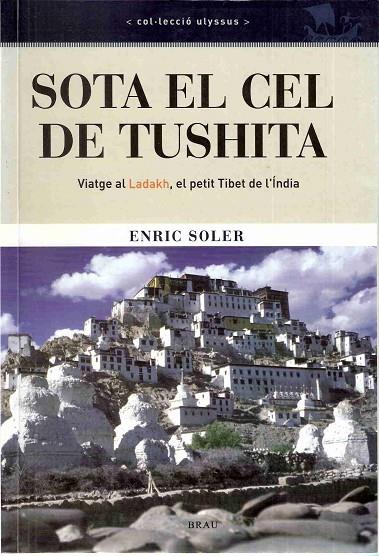 SOTA EL CEL DE TUSHITA.VIATGE AL LADAK,PETIT TIBET DE L'INDI | 9788495946362 | SOLER, ENRIC