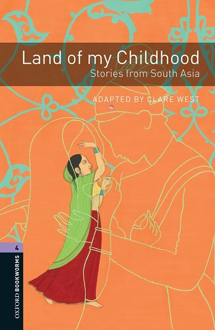 OXFORD BOOKWORMS 4. LAND OF MY CHILDHOOD: STORIES FROM SOUTH ASIA MP3 PACK | 9780194204453 | WEST, CLARE