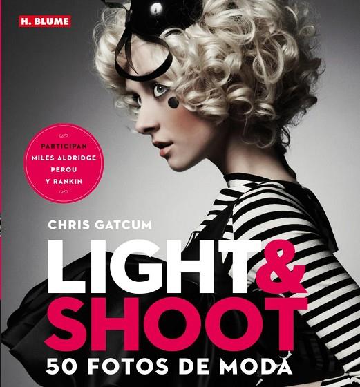 LIGHT & SHOOT : 50 FOTOS DE MODA | 9788496669772 | GATCUM, CHRIS [VER TITULOS]