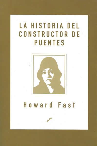 HISTORIA DEL CONSTRUCTOR DE PUENTES | 9788495496034 | FAST, HOWARD