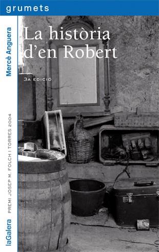 HISTORIA D'EN ROBERT, LA -PREMI FOLCH I TORRES 2004- (GRUMET | 9788424695859 | ANGUERA, MERCÈ