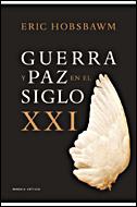 GUERRA Y PAZ EN EL SIGLO XXI (MEMORIA CRITICA) | 9788484328759 | HOBSBAWM, ERIC
