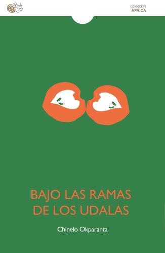 BAJO LAS RAMAS DE LOS UDULAS | 9788417263416 | OKPARANTA, CHINELO
