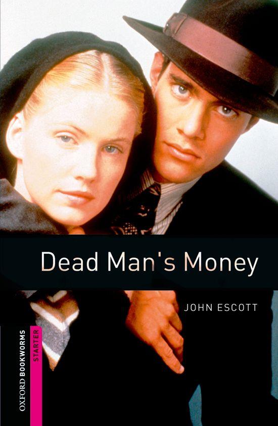 OXFORD BOOKWORMS STARTER: DEAD MAN'S MONEY ED11 | 9780194793650 | JOHN ESCOTT