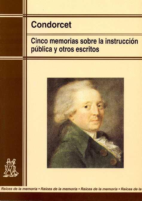 CINCO MEMORIAS SOBRE LA INSTRUCCION PUBLICA Y OTROS ESCRITOS | 9788471124432 | CONDORCET, JEAN ANTOINE NICOLAS DE CARITAT , MARQU