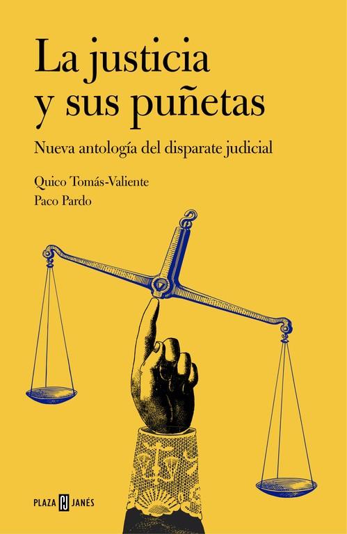 LA JUSTICIA Y SUS PUÑETAS | 9788401347269 | TOMAS-VALIENTE,QUICO/PARDO,PACO
