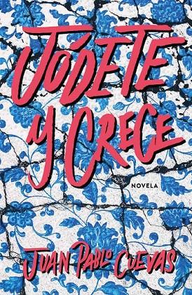 JÓDETE Y CRECE | 9788499987804 | CUEVAS, JUAN PABLO