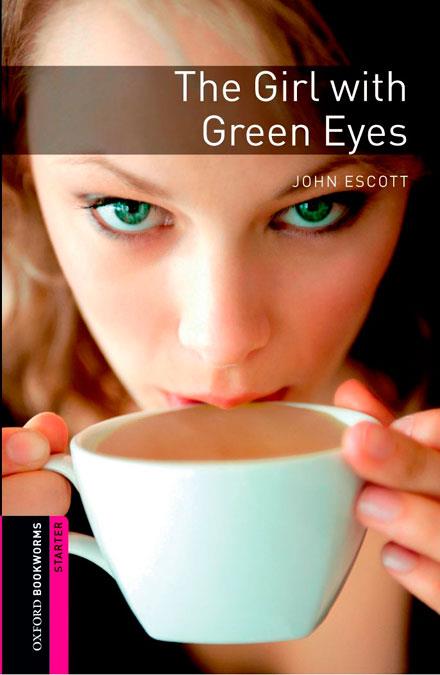 OXFORD BOOKWORMS. STARTER: THE GIRL WITH GREEN EYES DIGITAL PACK (3RD EDITION) | 9780194610582 | JOHN ESCOTT