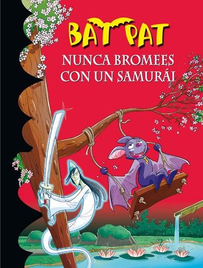 BAT PAT VOL.15 NUNCA BROMEES CON UN SAMURAI | 9788484416784 | PAVANELLO, ROBERTO
