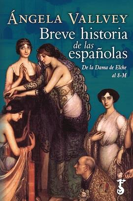 BREVE HISTORIA DE LAS ESPAÑOLAS | 9788417241445 | VALLVEY, ANGELA