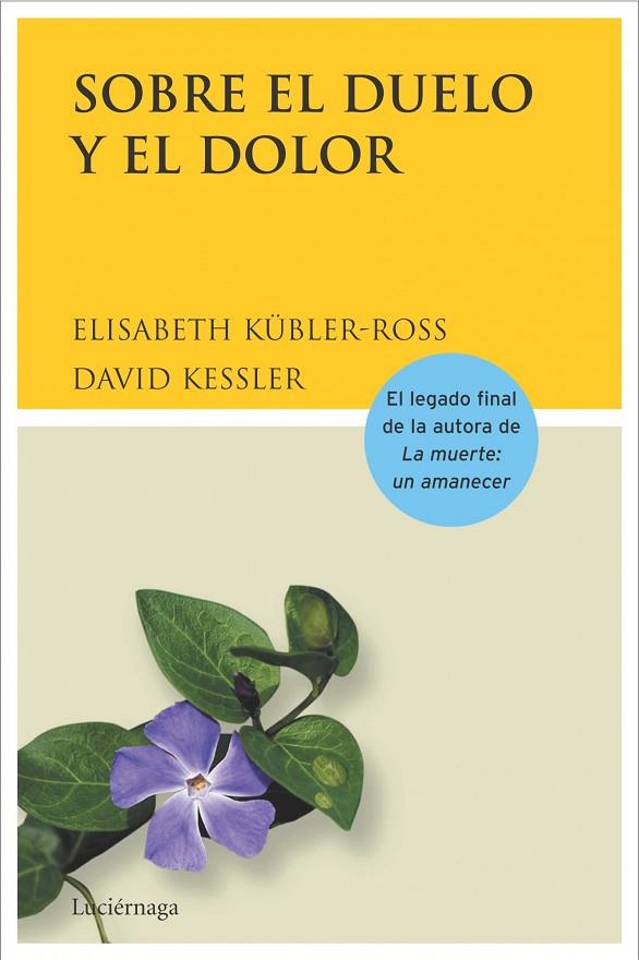 SOBRE EL DUELO Y EL DOLOR | 9788489957749 | KUBLER-ROSS, E./ KESSLER, D.