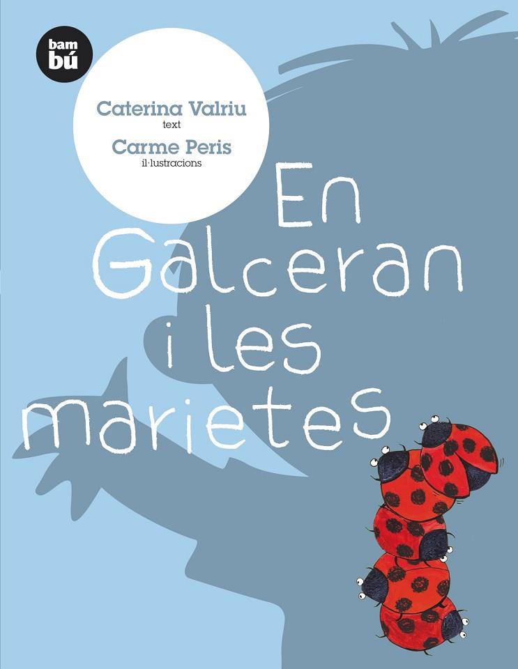 EN GALCERAN I LES MARIETES   -BAMBU- (PRIMERS LECTORS) | 9788483430156 | VALDRIU,CATERINA