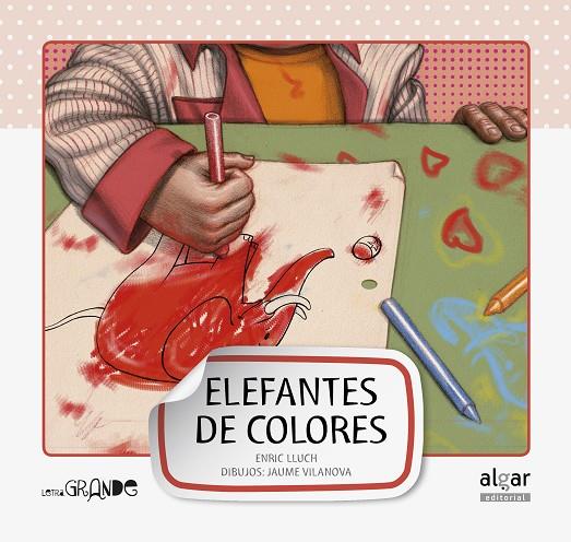 ELEFANTES DE COLORES VOL.6 (LETRA GRANDE) | 9788498452952 | LLUCH, ENRICH - VILANOVA, JAUME