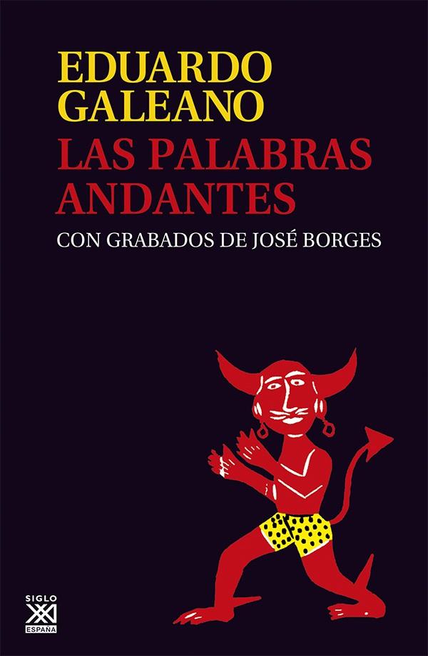 PALABRAS ANDANTES. (GRABADOS JOSE BORGES) | 9788432308147 | GALEANO, EDUARDO