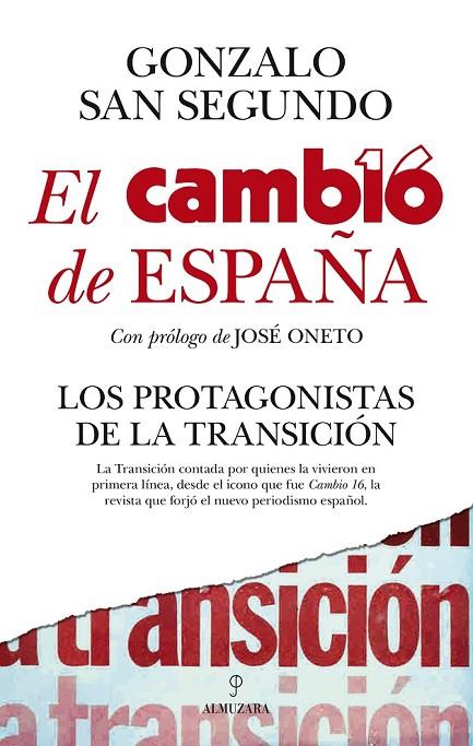 EL CAMBIO DE ESPAÑA. LOS PROTAGONISTAS DE LA TRANSICIÓN | 9788416776931 | SAN SEGUNDO PRIETO, GONZALO
