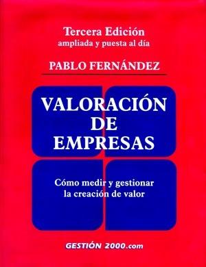 VALORACION DE EMPRESAS (3ª ED.) COMO MEDIR Y GESTIONAR LA CR | 9788480889803 | FERNANDEZ, PABLO