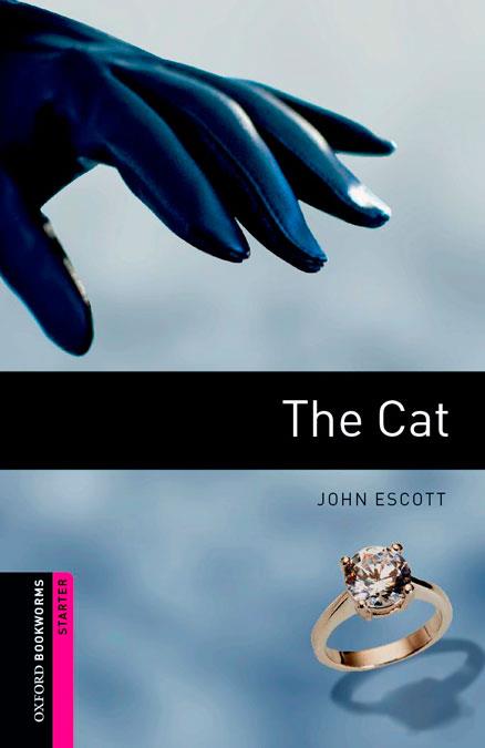 OXFORD BOOKWORMS. STARTER: THE CAT DIGITAL PACK (3RD EDITION) | 9780194610568 | JOHN ESCOTT