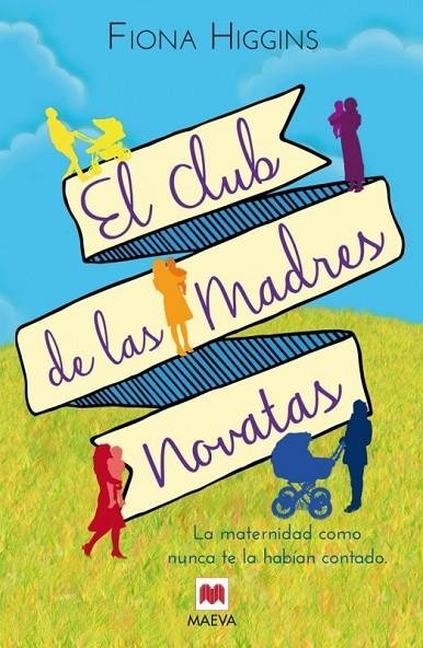 EL CLUB DE LAS MADRES NOVATAS | 9788415893929 | HIGGINS, FIONA