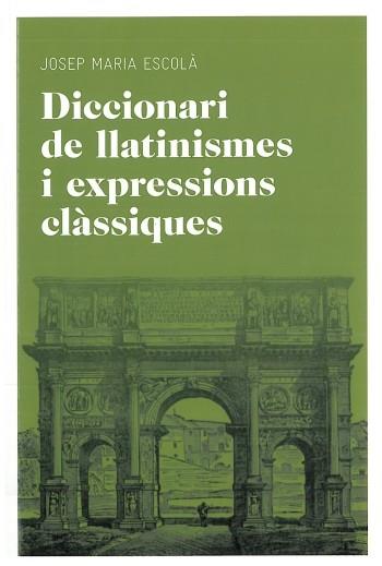 DICCIONARI DE LLATINISMES I EXPRESSIONS CLÀSSIQUES (EDUCAULA | 9788492672769 | ESCOLA, JOSEP MARIA