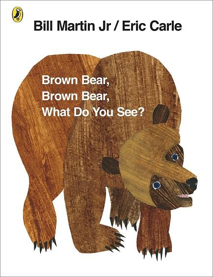 BROWN BEAR BROWN BEAR,  WHAT DO YOU SEE? | 9780141501598 | AA.VV.