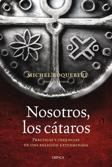 NOSOTROS LOS CATAROS (TIEMPO DE HISTORIA-T/D) | 9788498920789 | ROQUEBERT, MICHEL