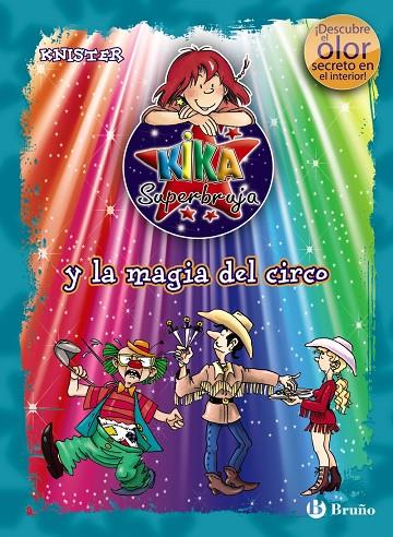 KIKA SUPERBRUJA Y LA MAGIA DEL CIRCO (OLORES) | 9788421686638 | KNISTER