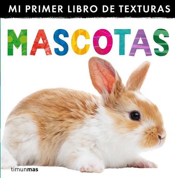MASCOTAS. MI PRIMER LIBRO DE TEXTURAS | 9788408132998 | LITTLE TIGER PRESS