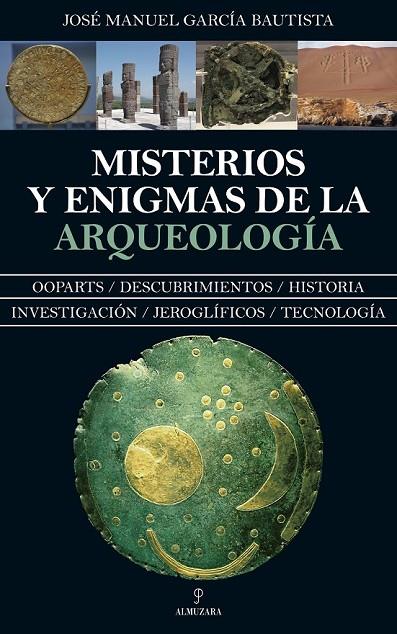 MISTERIOS Y ENIGMAS DE LA ARQUEOLOGÍA | 9788417418632 | GARCÍA BAUTISTA, JOSÉ MANUEL