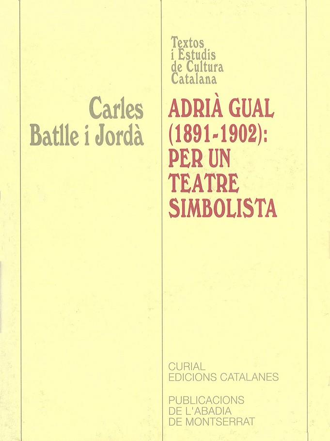 ADRIA GUAL (1891-1902): PER UN TEATRE SIMBOLISTA | 9788484153078 | BATLLE I JORDA, CARLES