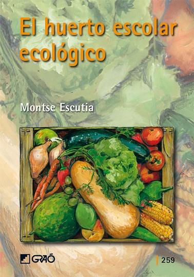 HUERTO ESCOLAR ECOLOGICO, EL (B) | 9788478277100 | ESCUTIA, MONTSE