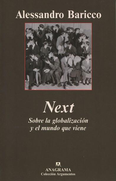 NEXT SOBRE LA GLOBALIZACION Y EL MUNDO QUE VIVE | 9788433961808 | BARICCO ALESSANDRO